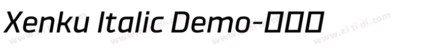 Xenku Italic Demo字体转换 Xenku Italic Demo字体转换